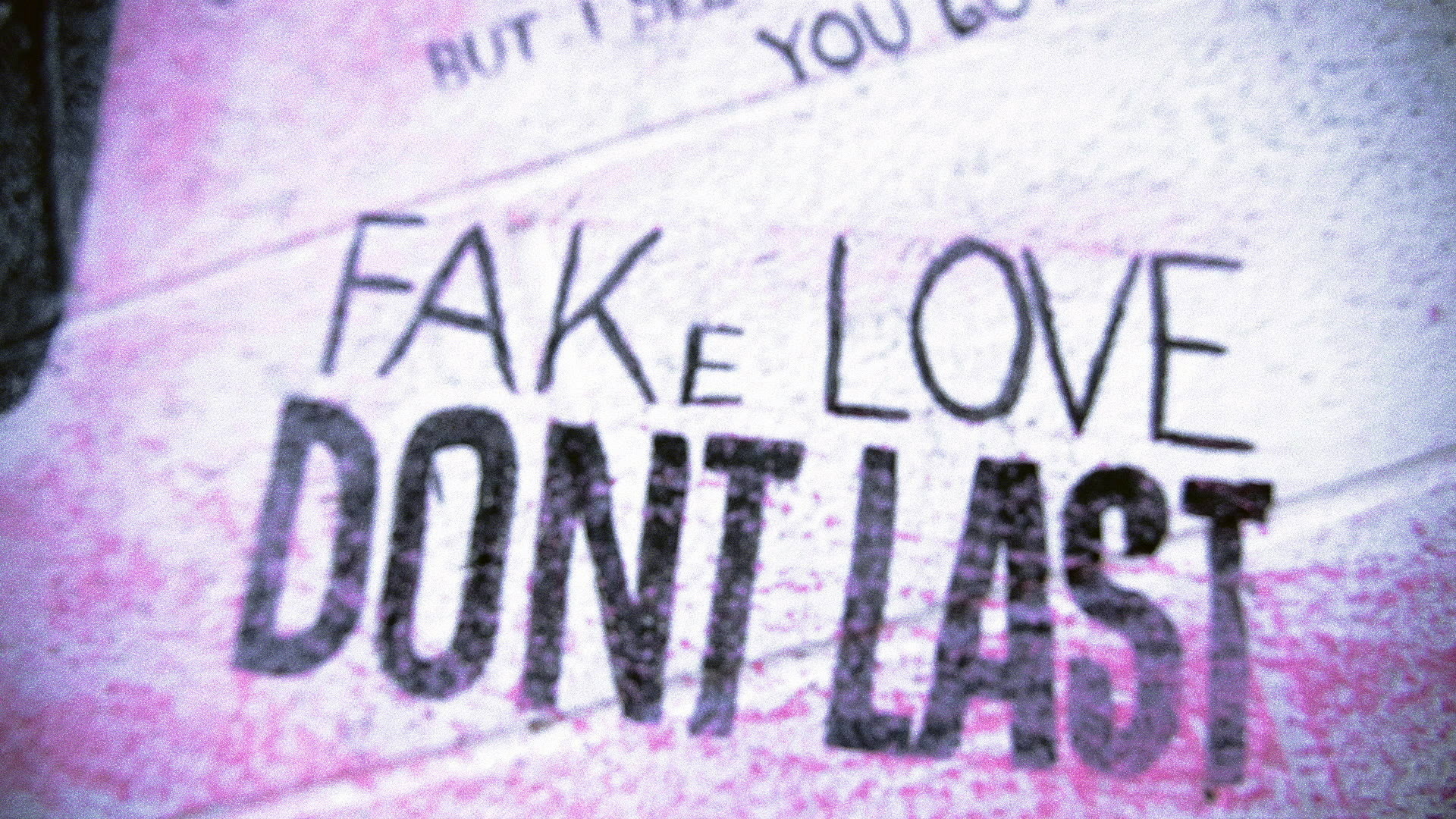 fake love don’t last