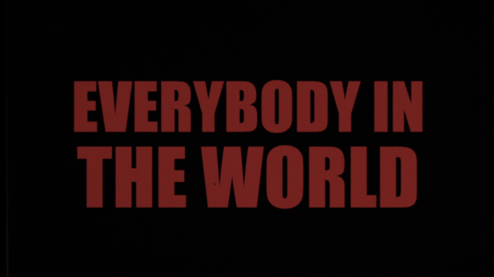Everybody in the World
